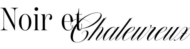 Noir et Chaleureux